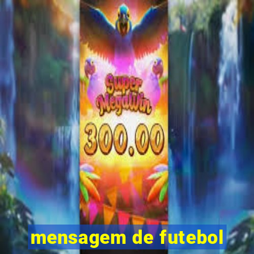 mensagem de futebol